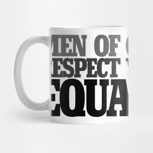 Men of quality respect women's equality Mug